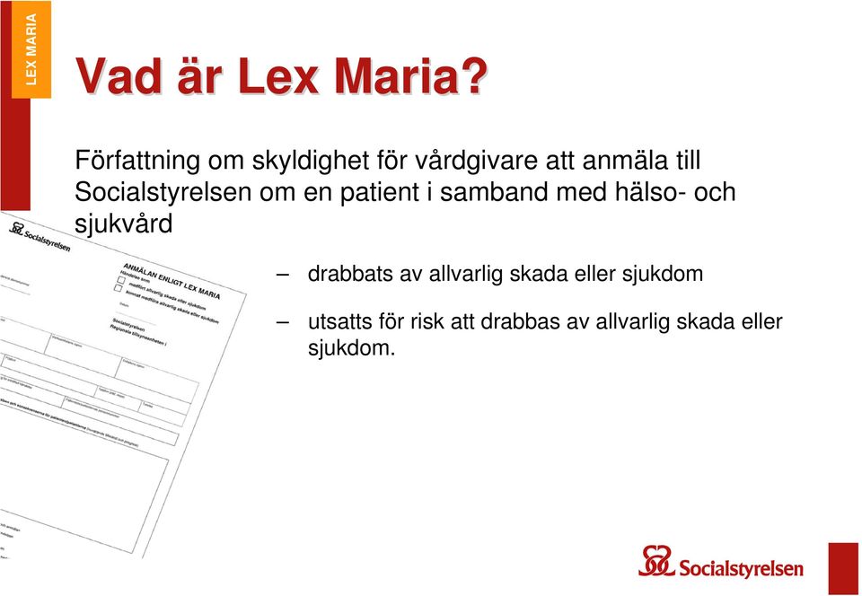 Socialstyrelsen om en patient i samband med hälso- och sjukvård