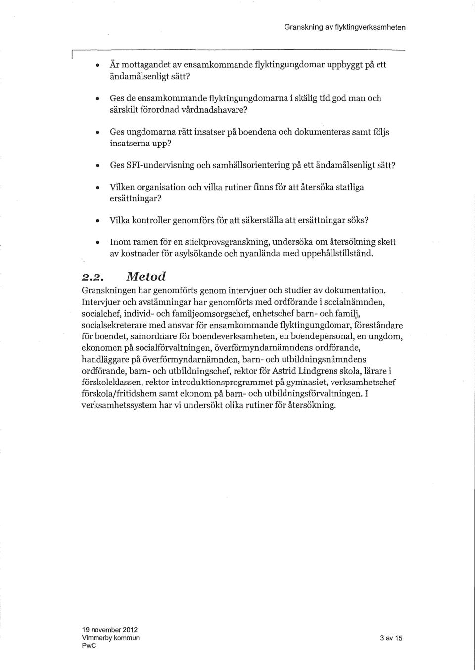 Ges SPI-undervisning och samhällsorientering på ett ändamålsenligt sätt? Vilken organisation och vilka rutiner finns för att återsöka statliga ersättningar?