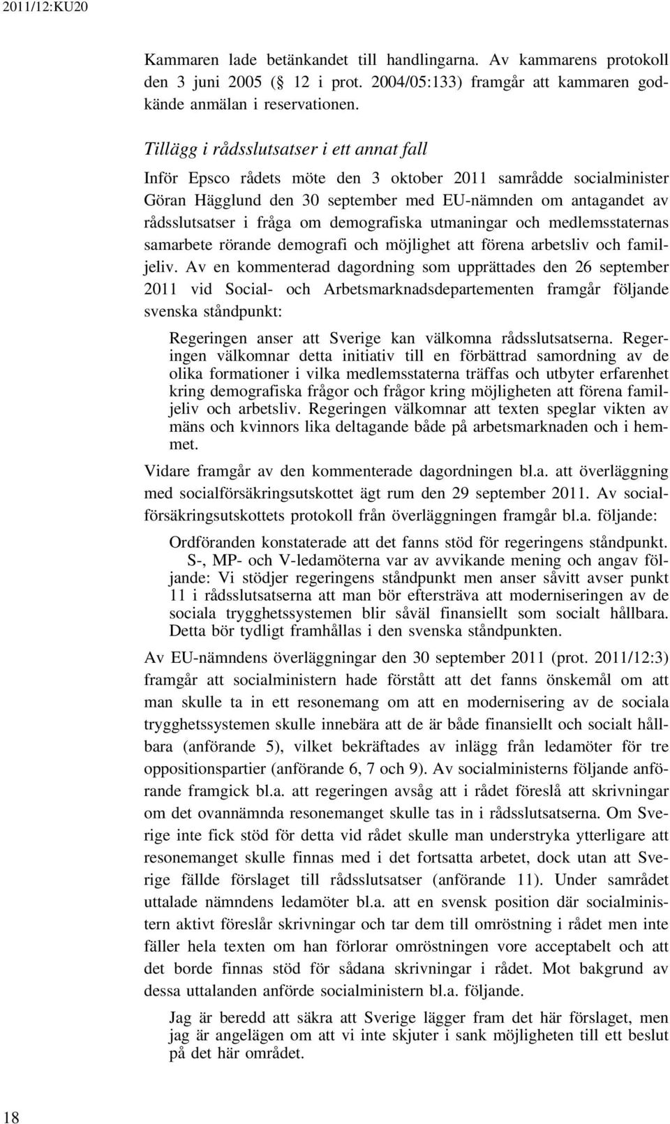 demografiska utmaningar och medlemsstaternas samarbete rörande demografi och möjlighet att förena arbetsliv och familjeliv.