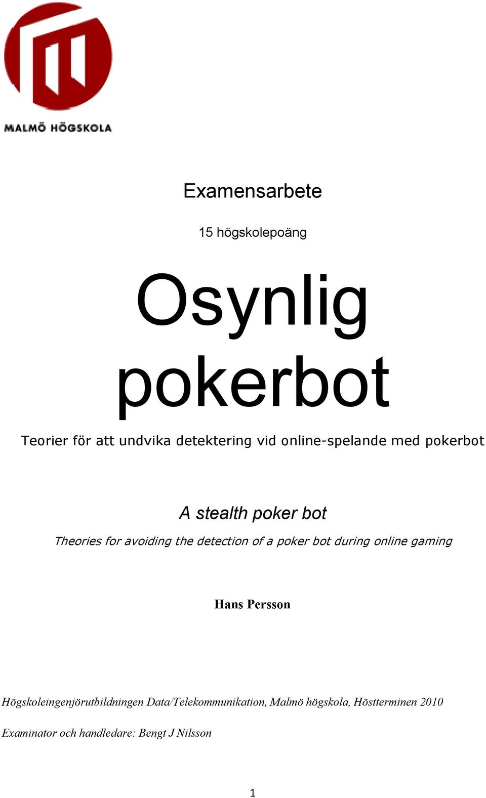 a poker bot during online gaming Hans Persson Högskoleingenjörutbildningen