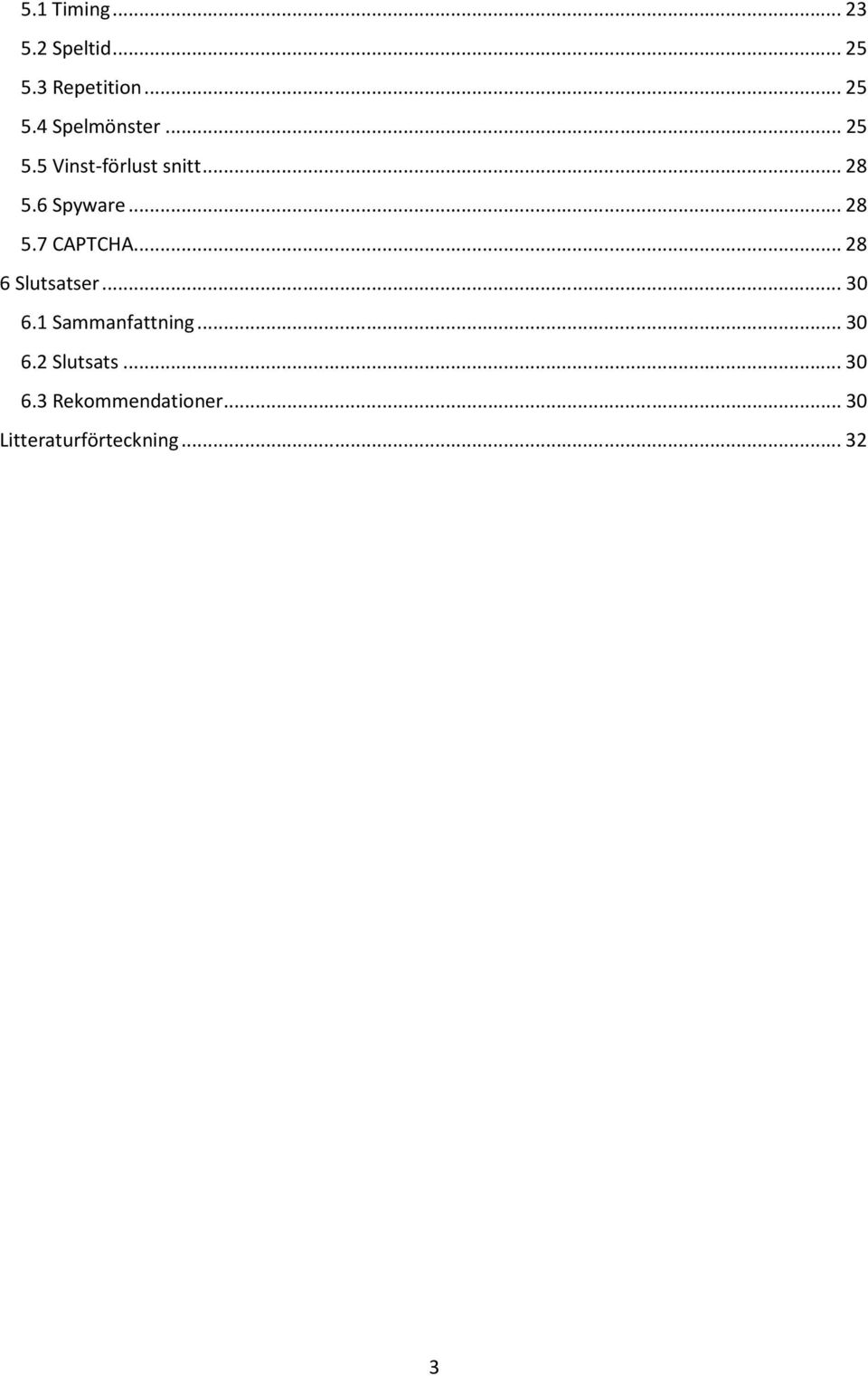 .. 28 6 Slutsatser... 30 6.1 Sammanfattning... 30 6.2 Slutsats.