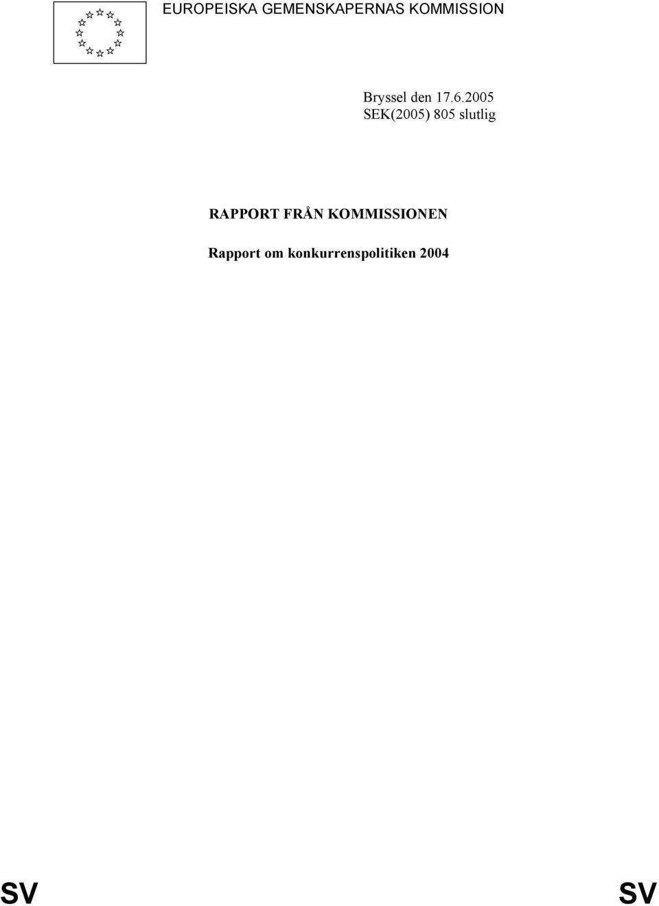 2005 SEK(2005) 805 slutlig RAPPORT