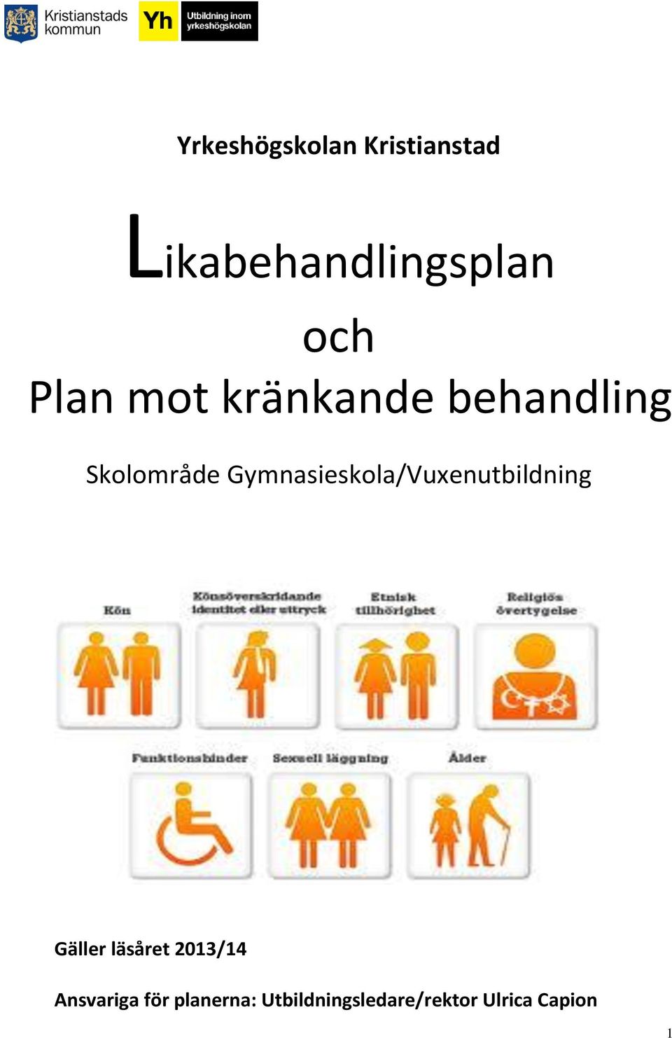 Gymnasieskola/Vuxenutbildning Gäller läsåret 2013/14