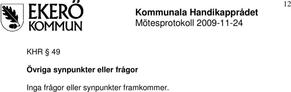 frågor Inga frågor