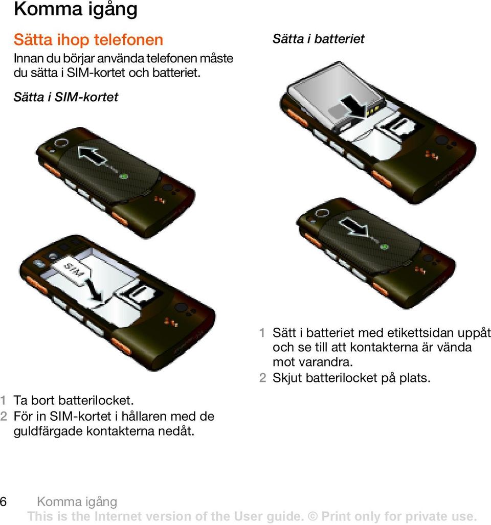 2 För in SIM-kortet i hållaren med de guldfärgade kontakterna nedåt.