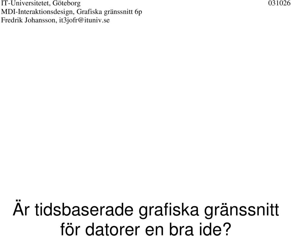 6p Fredrik Johansson, it3jofr@ituniv.