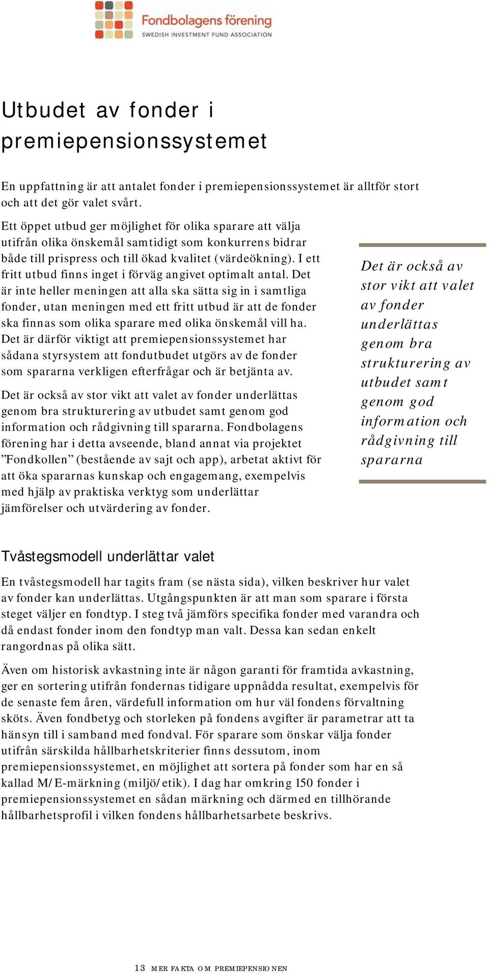 I ett fritt utbud finns inget i förväg angivet optimalt antal.