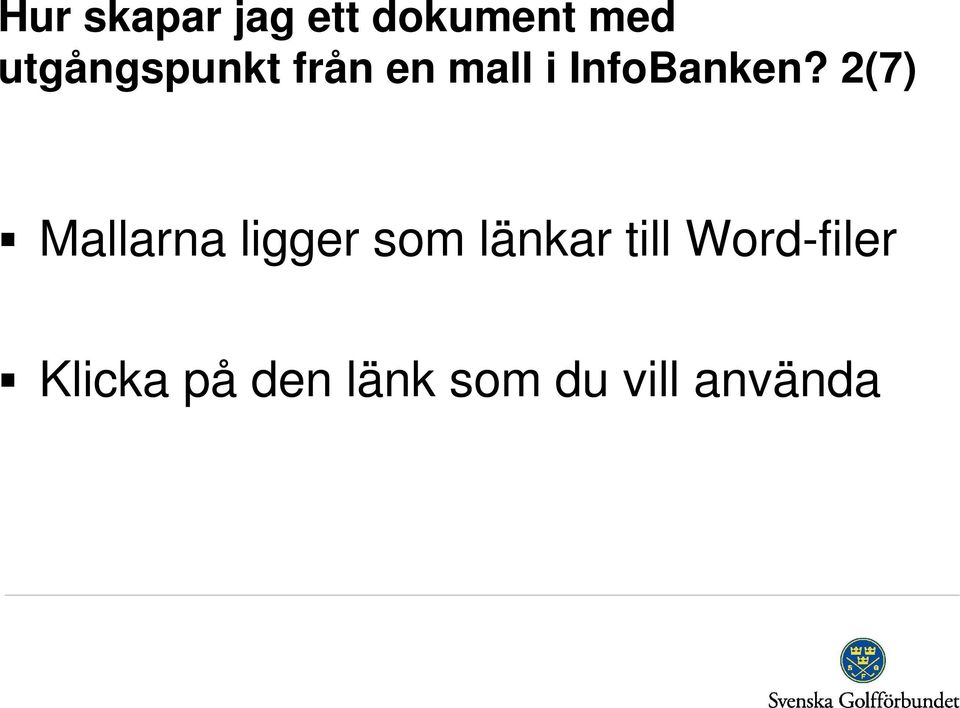 2(7) Mallarna ligger som länkar till