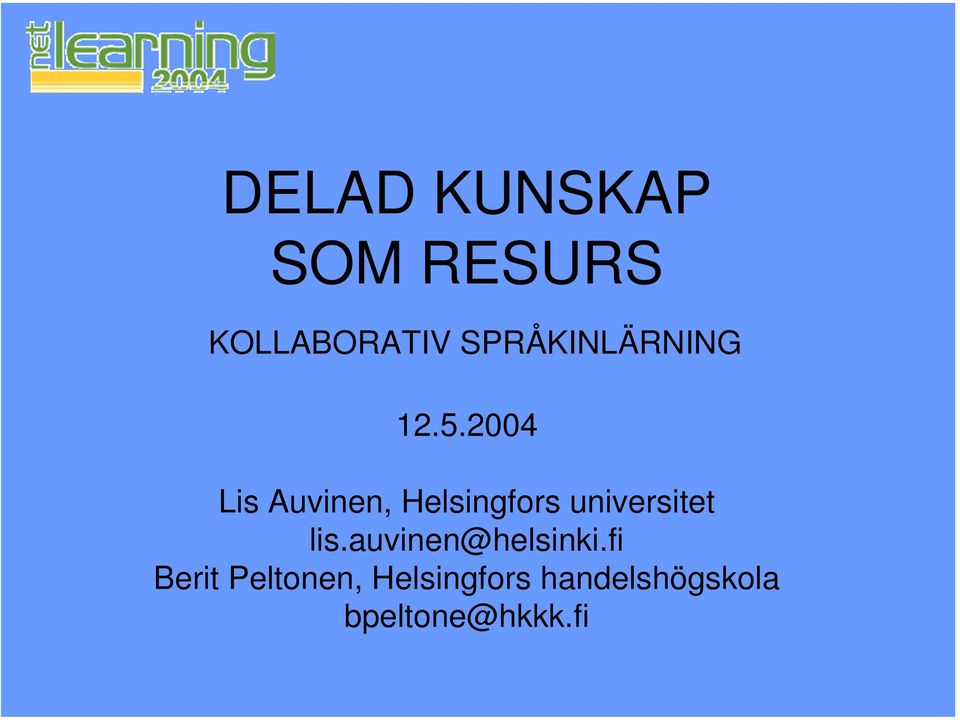 2004 Lis Auvinen, Helsingfors universitet lis.