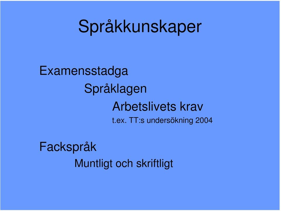 Fackspråk t.ex.