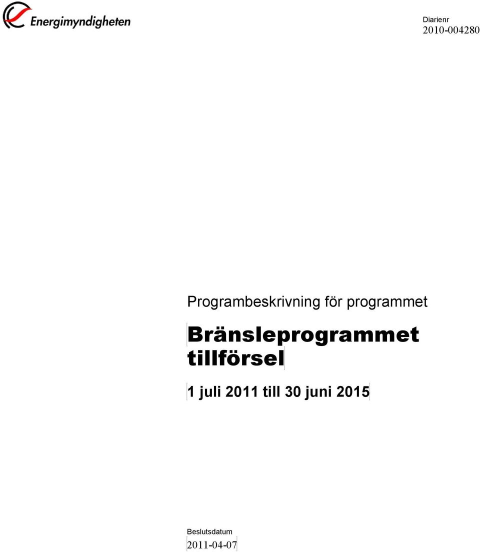 Bränsleprogrammet tillförsel 1