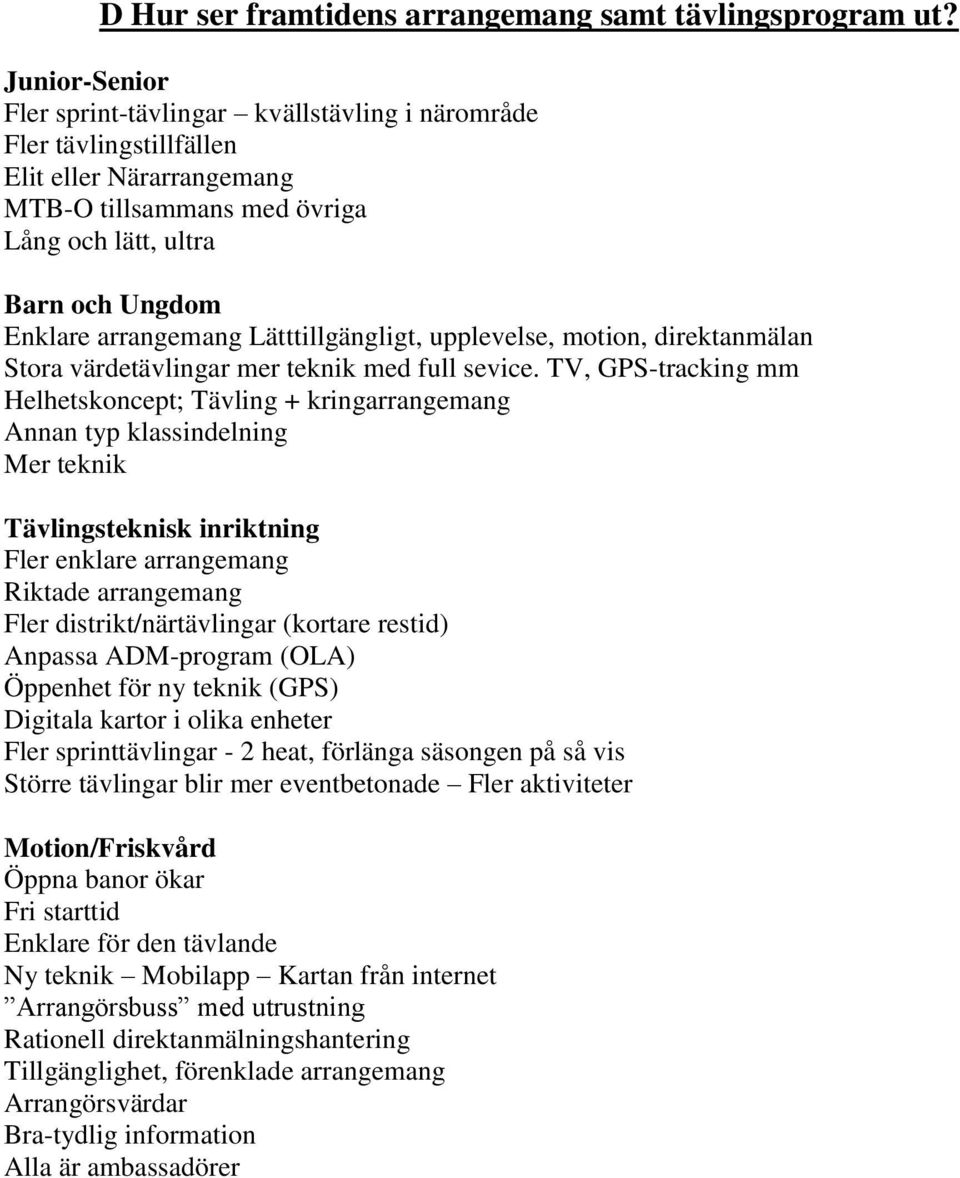 motion, direktanmälan Stora värdetävlingar mer teknik med full sevice.