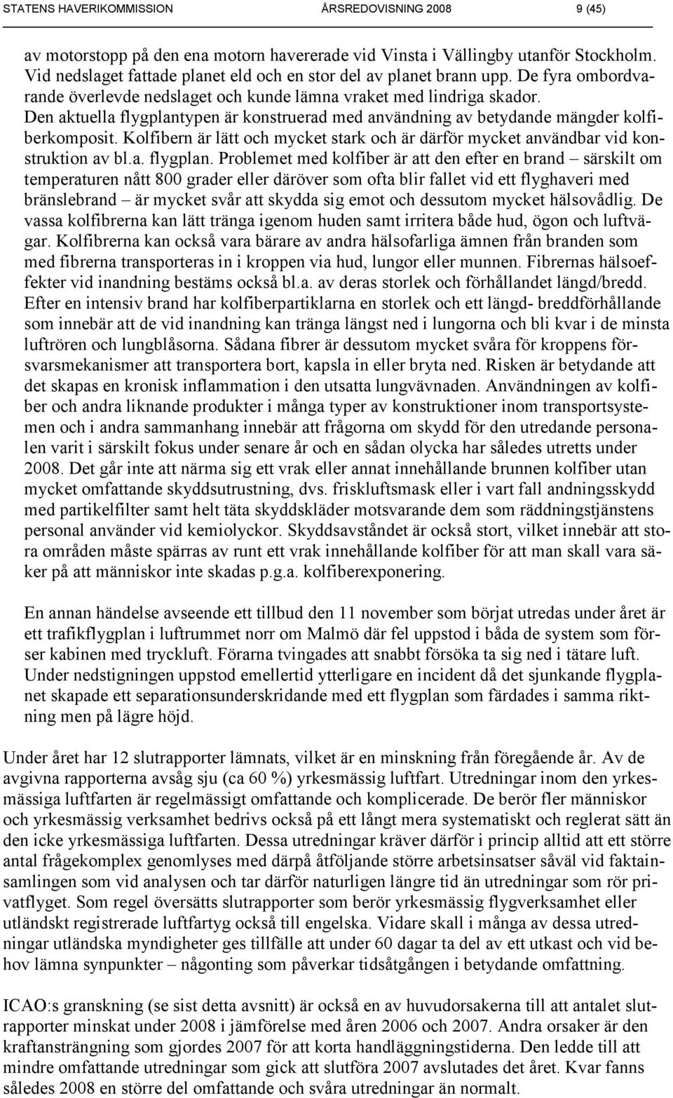 Den aktuella flygplant