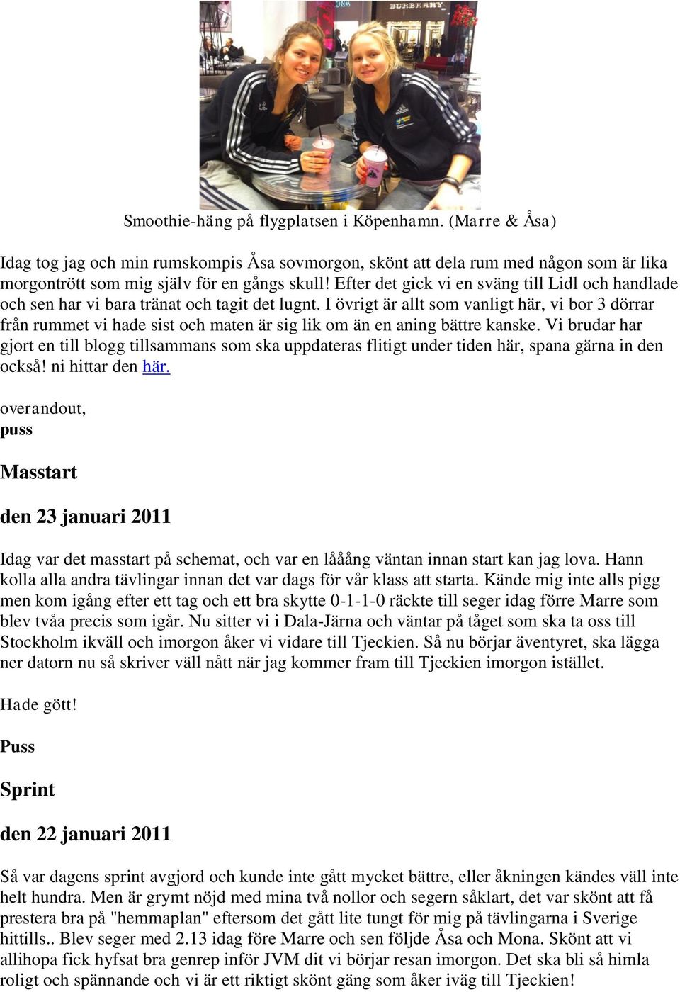 I övrigt är allt som vanligt här, vi bor 3 dörrar från rummet vi hade sist och maten är sig lik om än en aning bättre kanske.