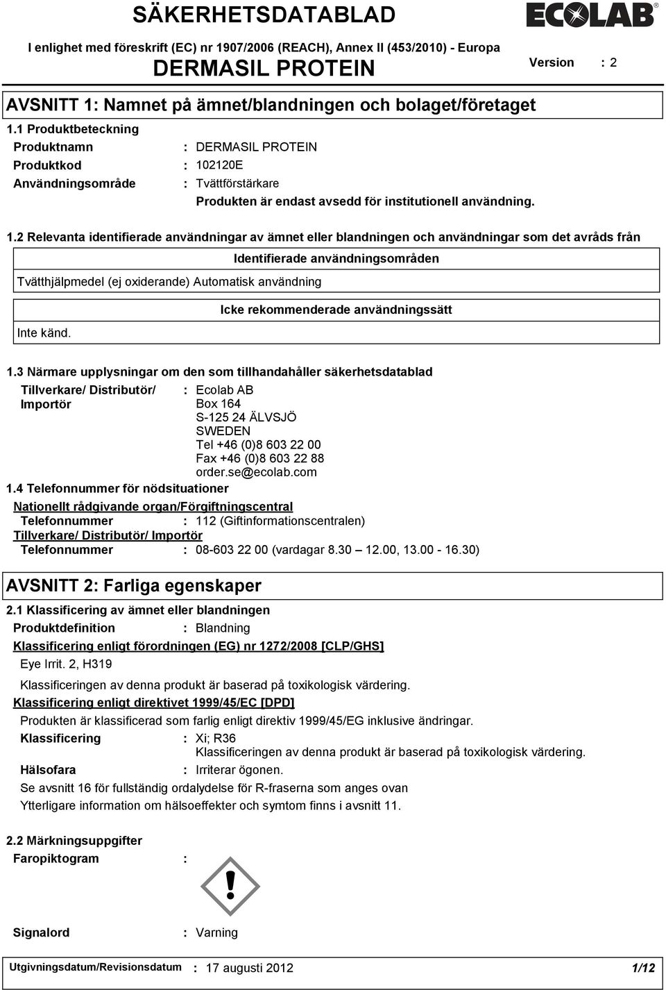 2120E Tvättförstärkare Produkten är endast avsedd för institutionell användning. 1.