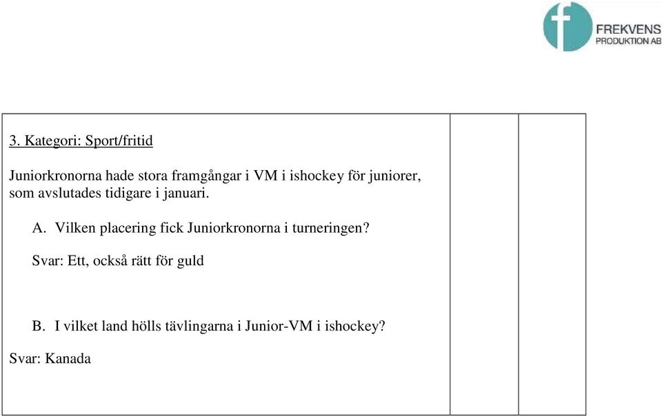 Vilken placering fick Juniorkronorna i turneringen?