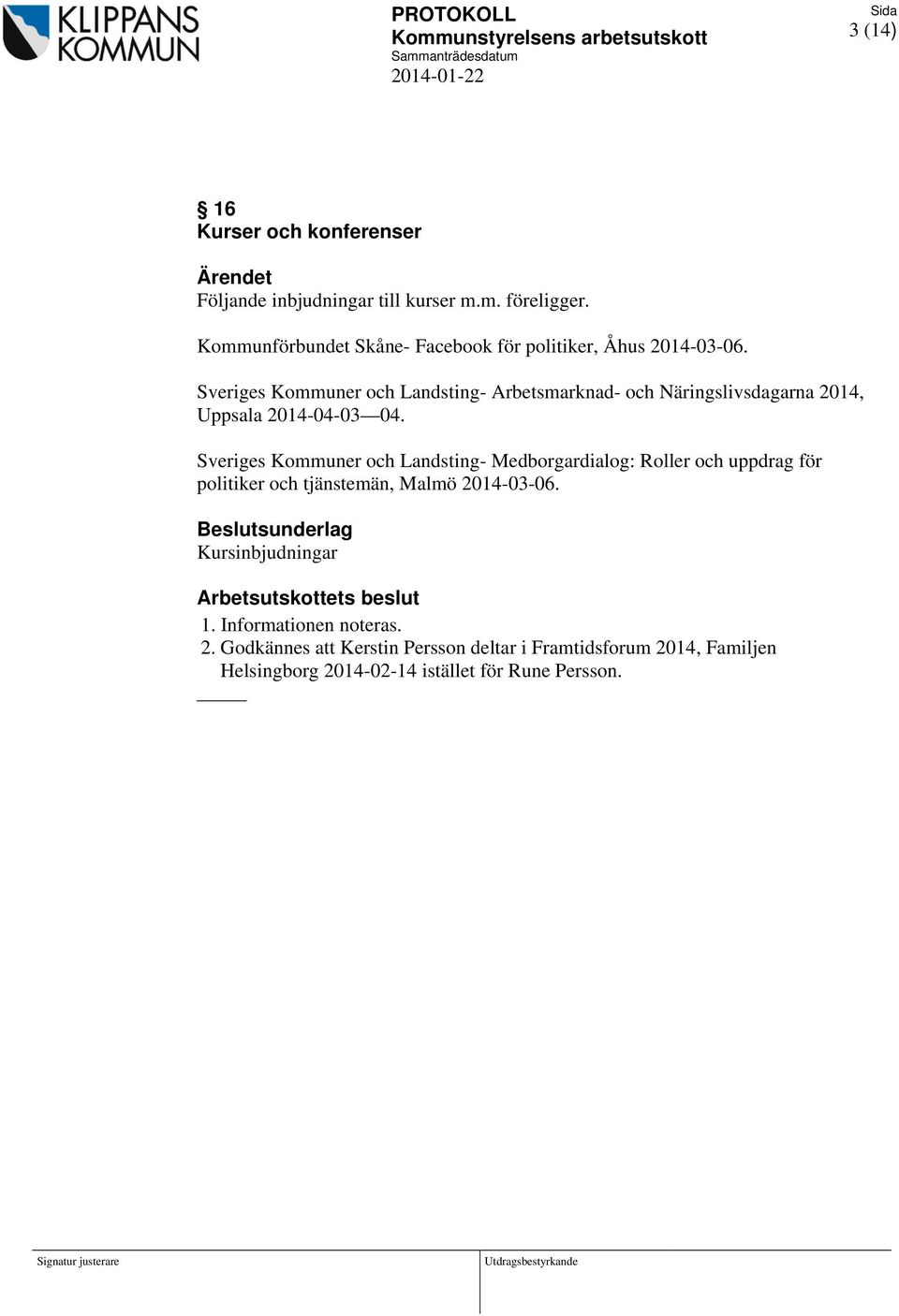 Sveriges Kommuner och Landsting- Arbetsmarknad- och Näringslivsdagarna 2014, Uppsala 2014-04-03 04.