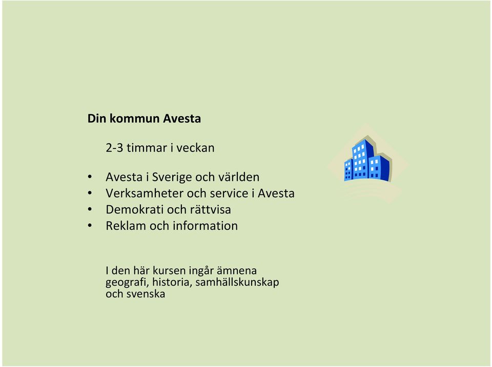 och rättvisa Reklam och information I den här kursen