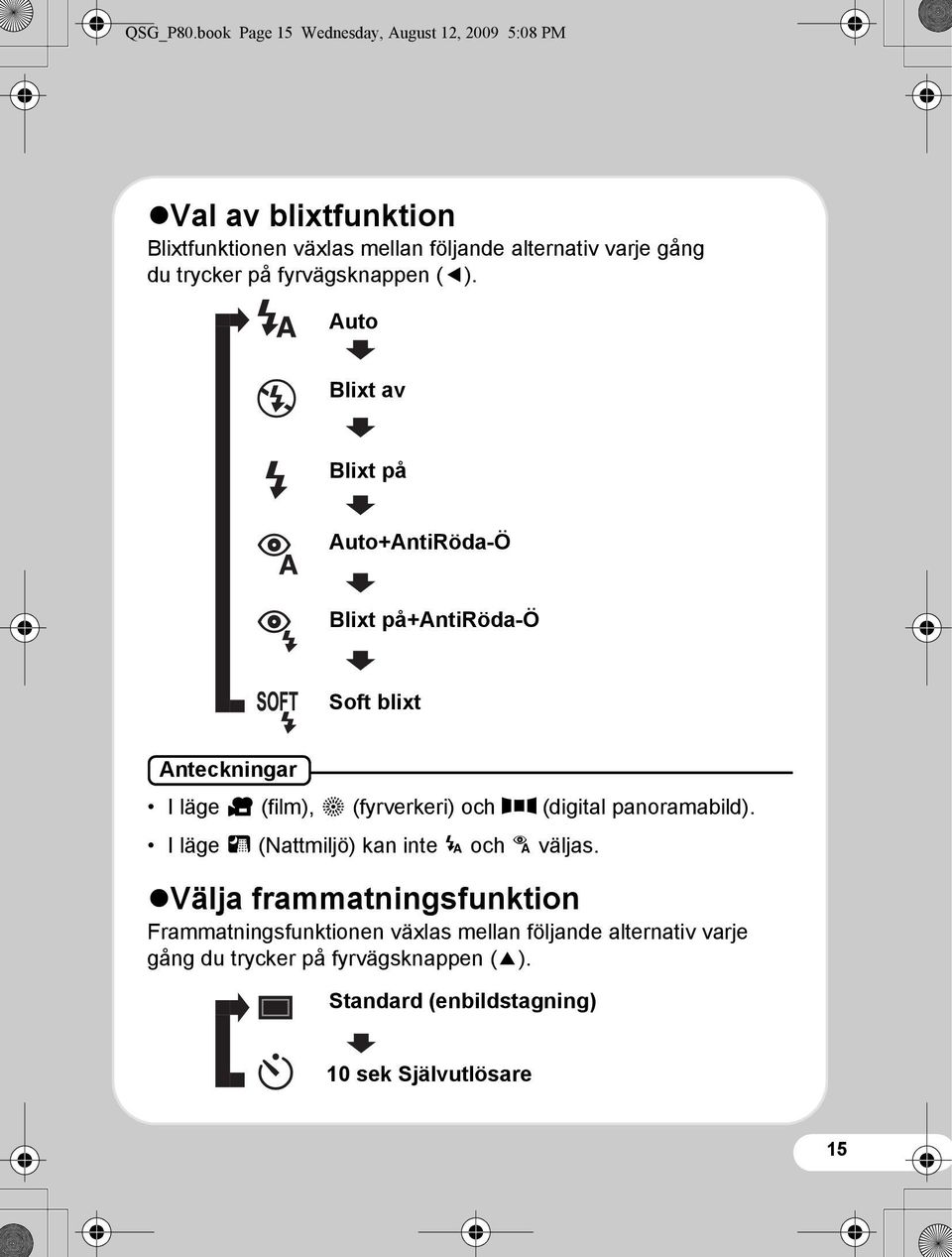 trycker på fyrvägsknappen (4).