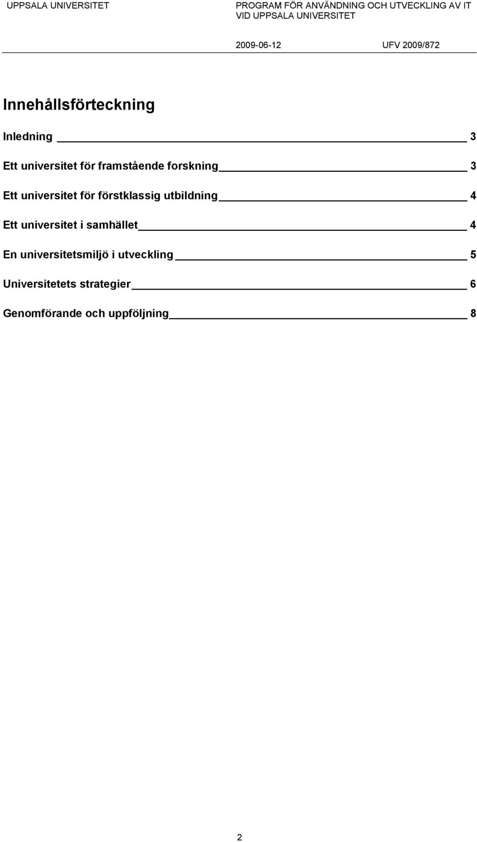 utbildning 4 Ett universitet i samhället 4 En