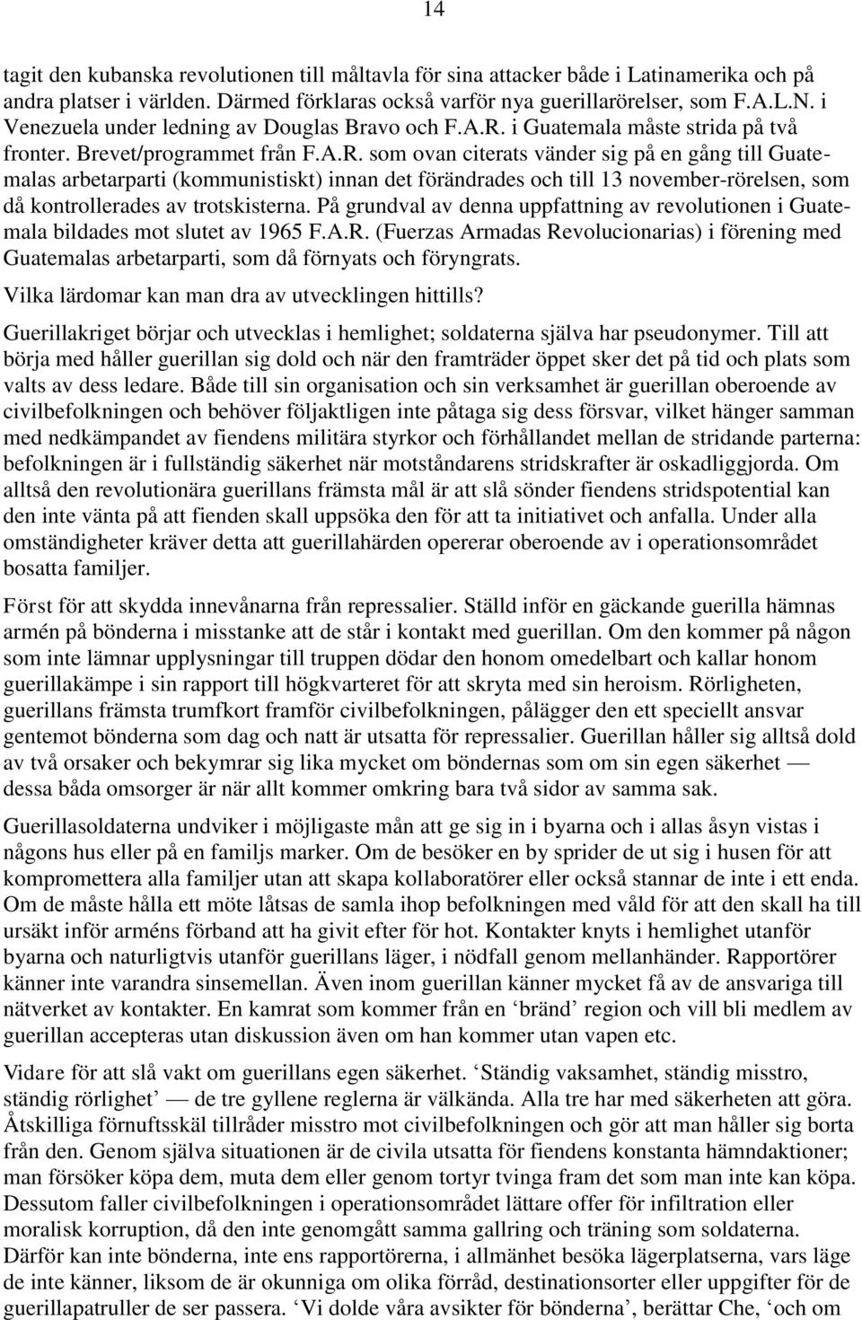 i Guatemala måste strida på två fronter. Brevet/programmet från F.A.R.