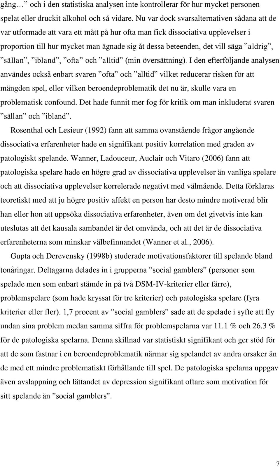 aldrig, sällan, ibland, ofta och alltid (min översättning).