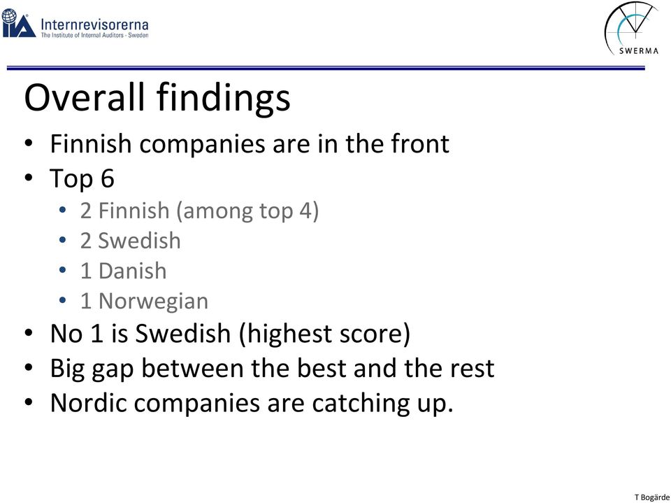 No 1 is Swedish (highest score) Big gap between the best