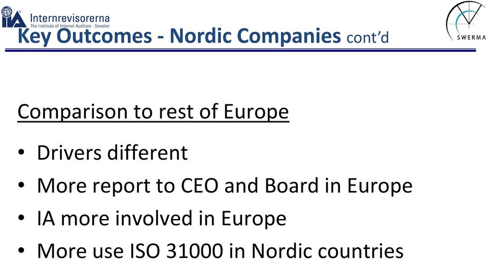 More report to CEO and Board in Europe IA more