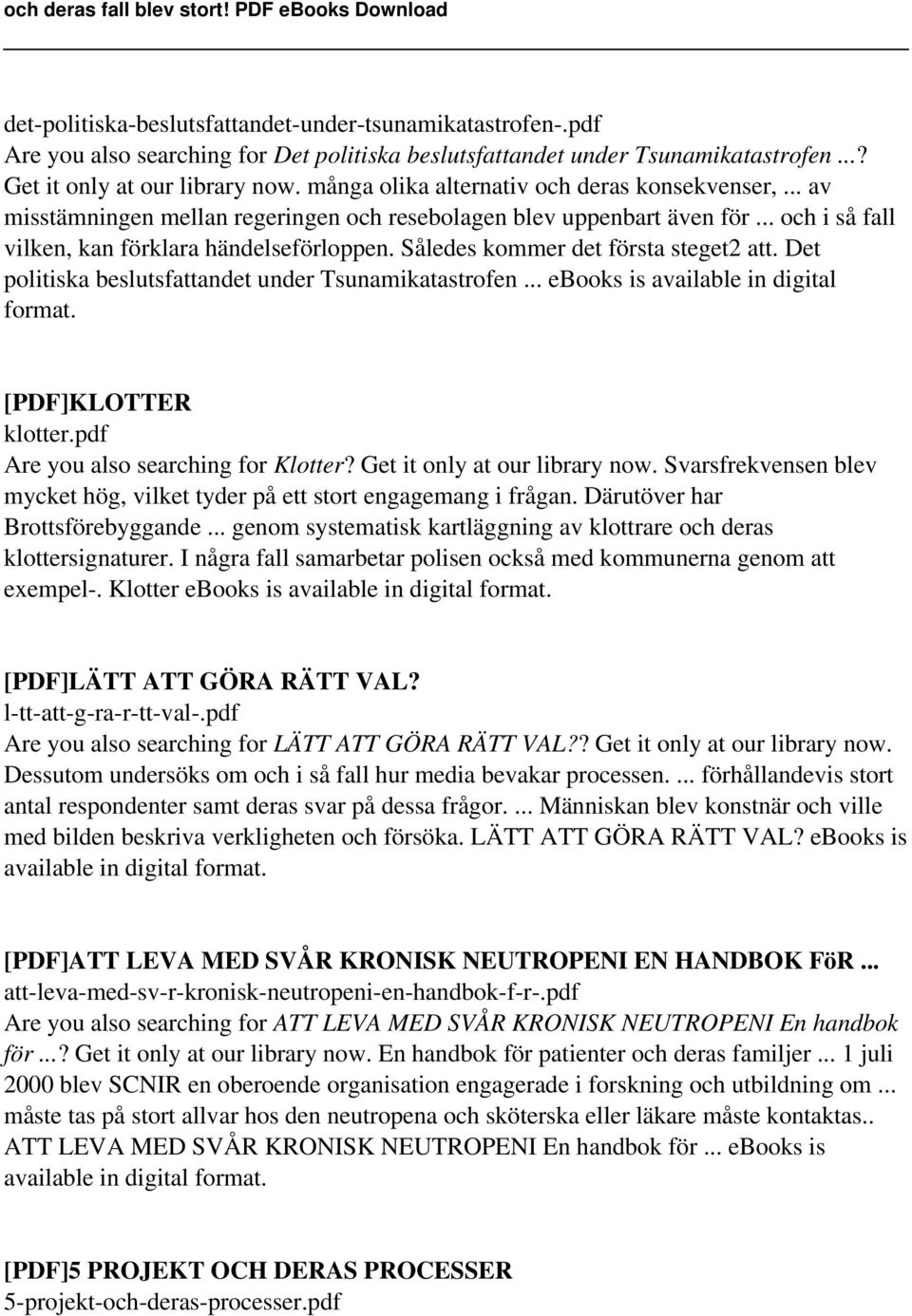 Således kommer det första steget2 att. Det politiska beslutsfattandet under Tsunamikatastrofen... ebooks is available in digital format. [PDF]KLOTTER klotter.pdf Are you also searching for Klotter?