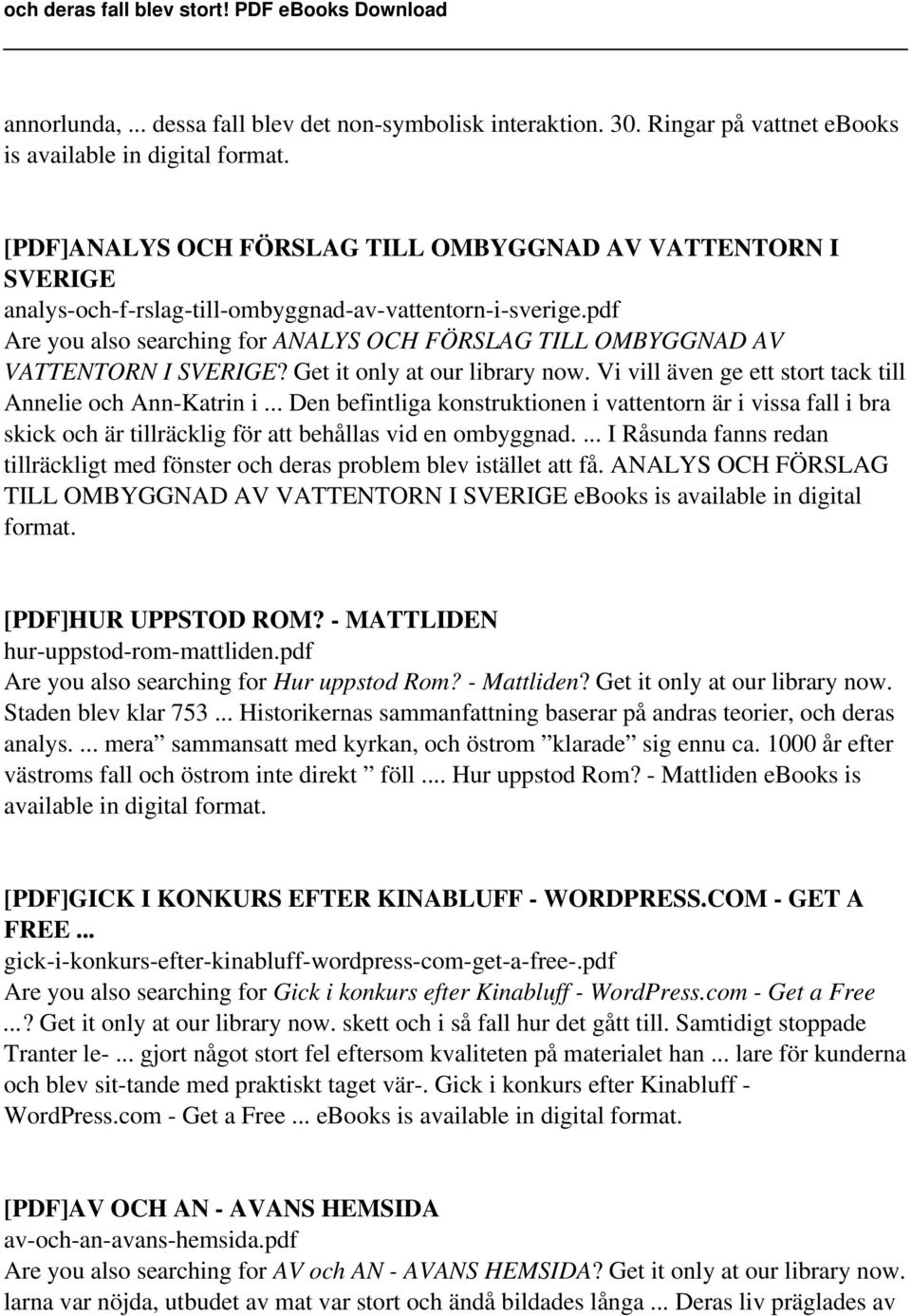 pdf Are you also searching for ANALYS OCH FÖRSLAG TILL OMBYGGNAD AV VATTENTORN I SVERIGE? Get it only at our library now. Vi vill även ge ett stort tack till Annelie och Ann-Katrin i.