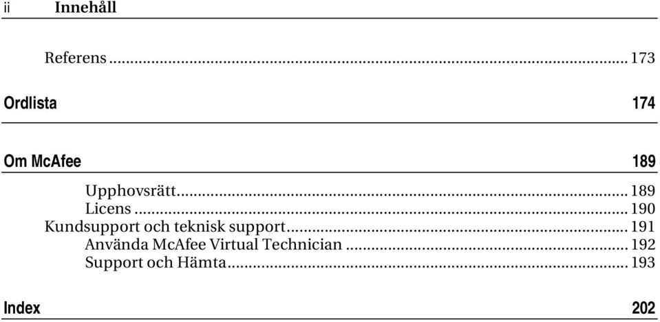 .. 189 Licens... 190 Kundsupport och teknisk support.