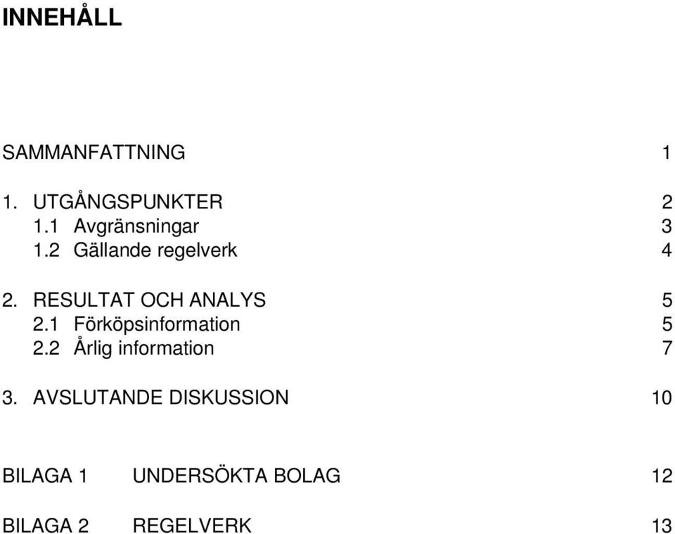 RESULTAT OCH ANALYS 5 2.1 Förköpsinformation 5 2.