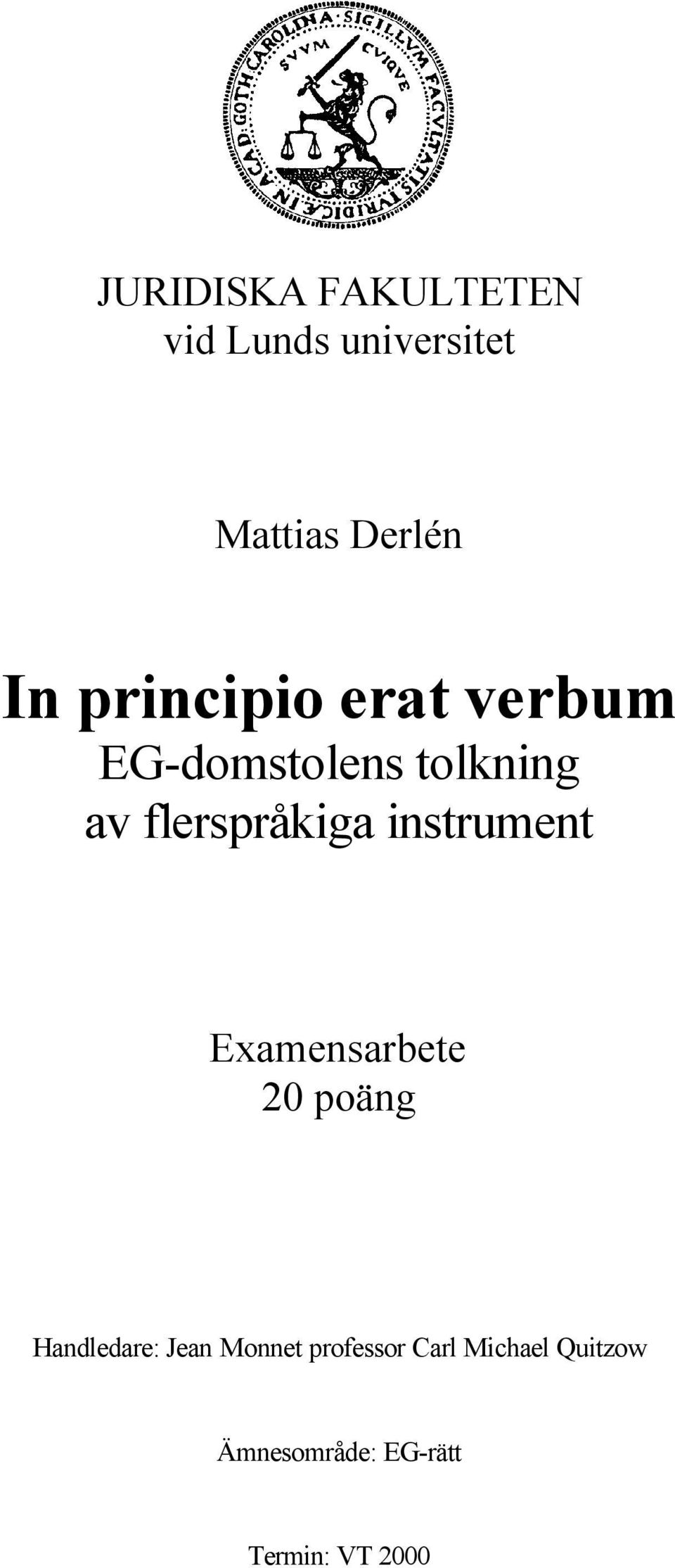 instrument Examensarbete 20 poäng Handledare: Jean Monnet