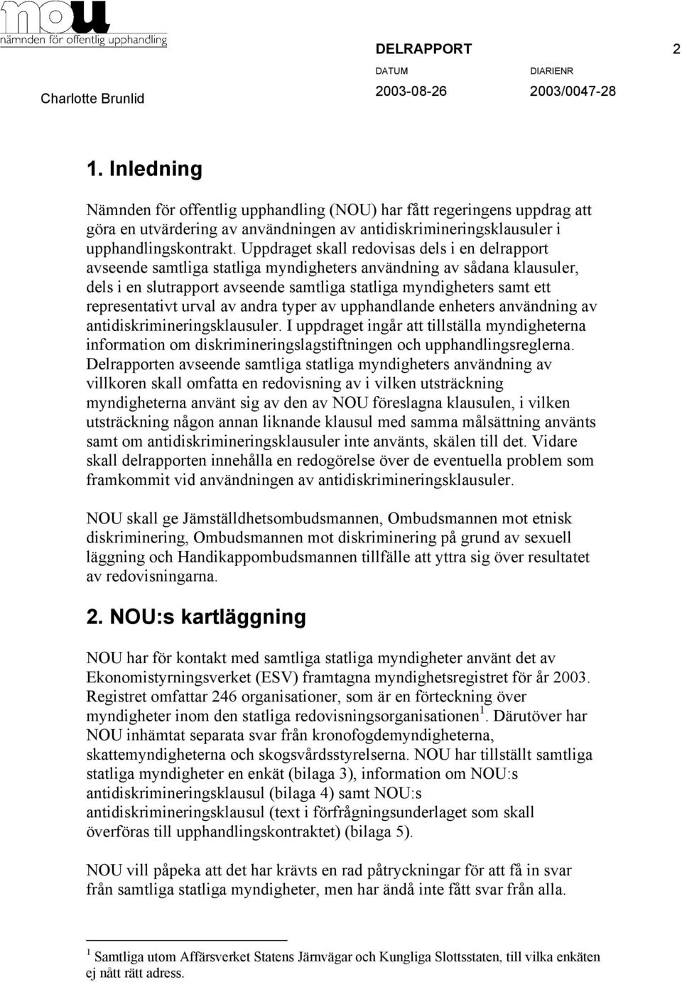 representativt urval av andra typer av upphandlande enheters användning av antidiskrimineringsklausuler.