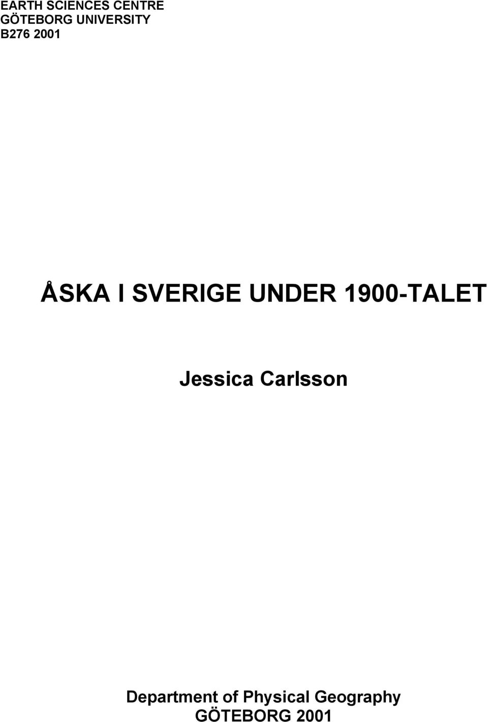 UNDER 1900-TALET Jessica Carlsson