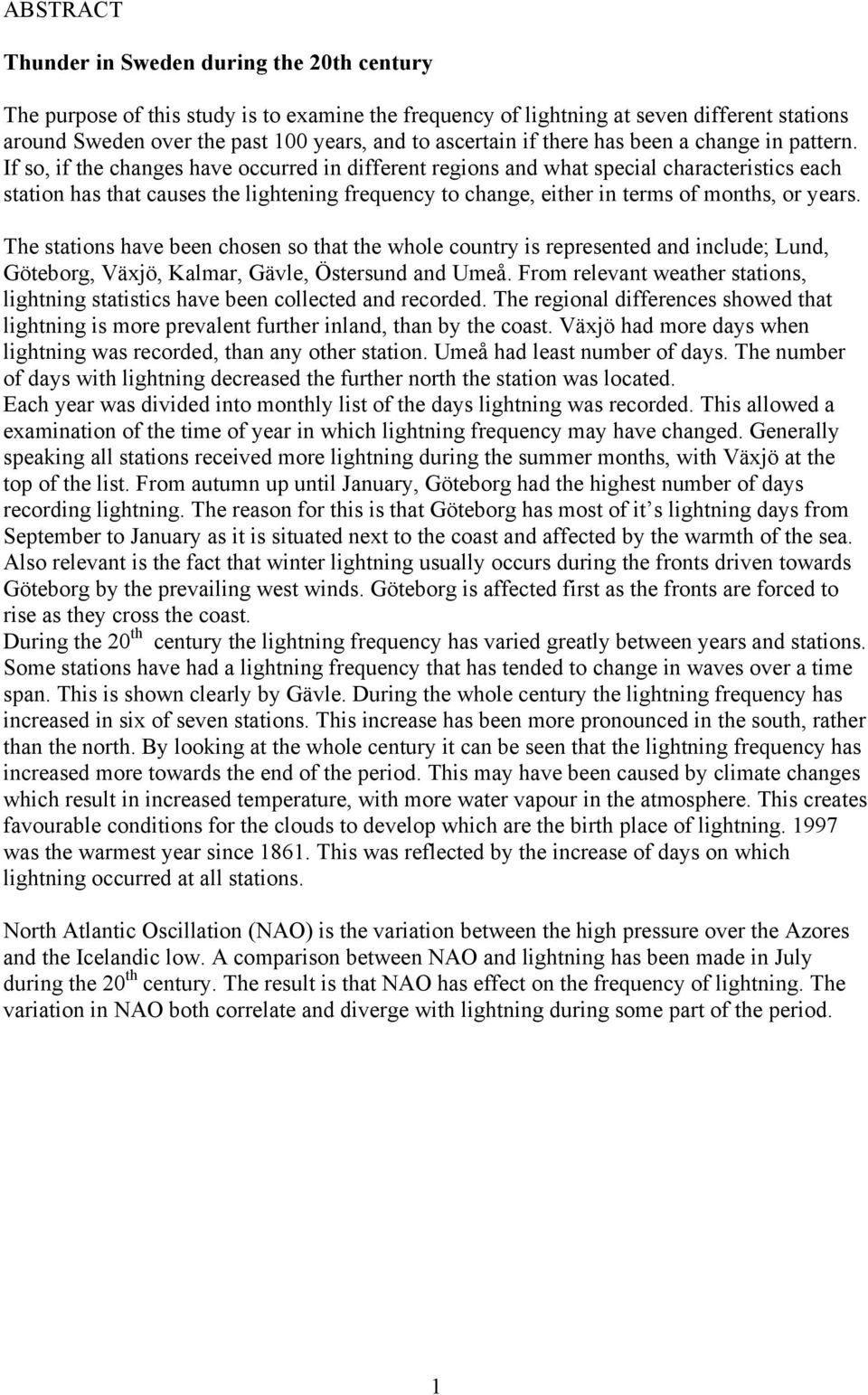 If so, if the changes have occurred in different regions and what special characteristics each station has that causes the lightening frequency to change, either in terms of months, or years.