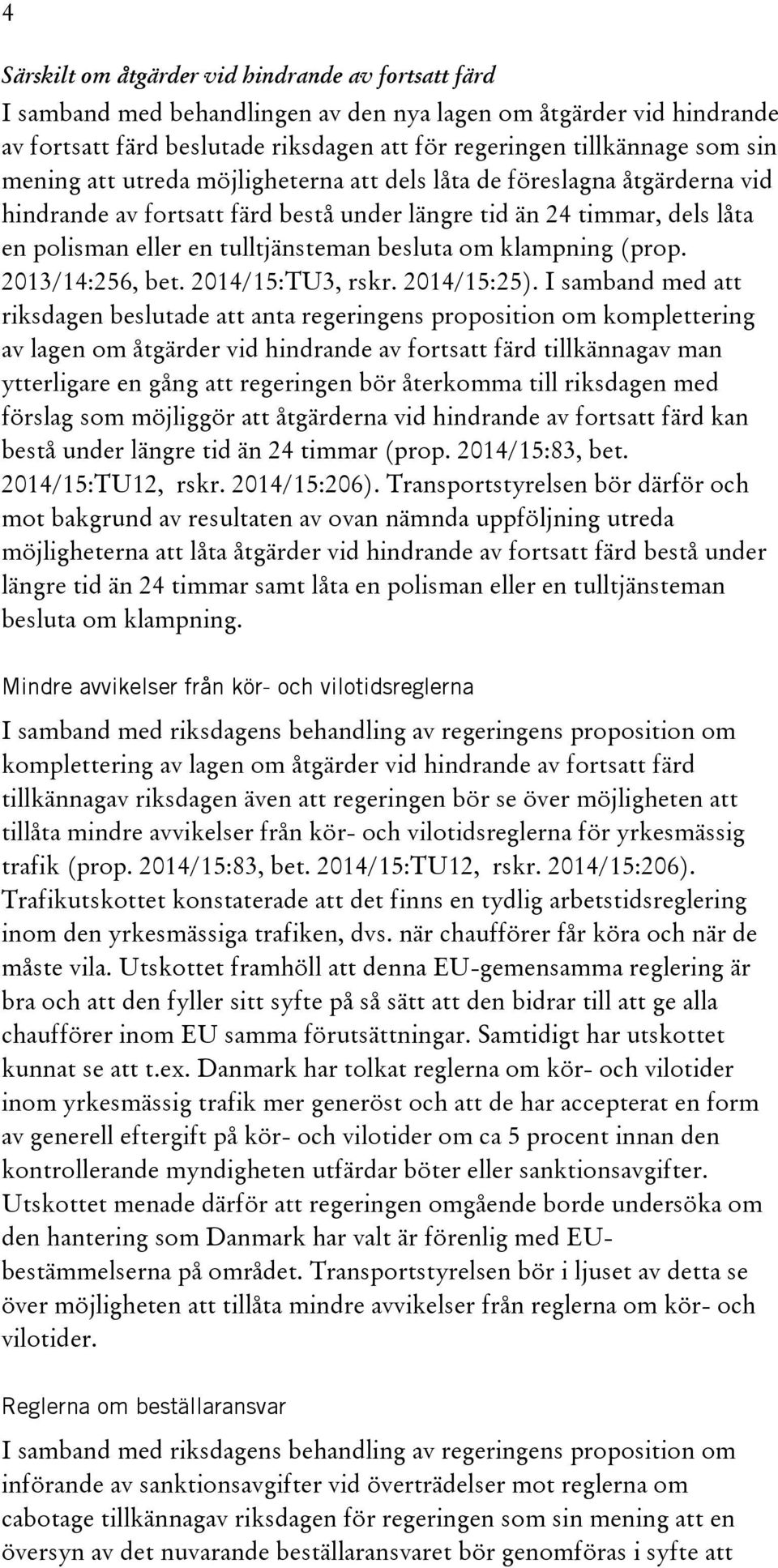 klampning (prop. 2013/14:256, bet. 2014/15:TU3, rskr. 2014/15:25).