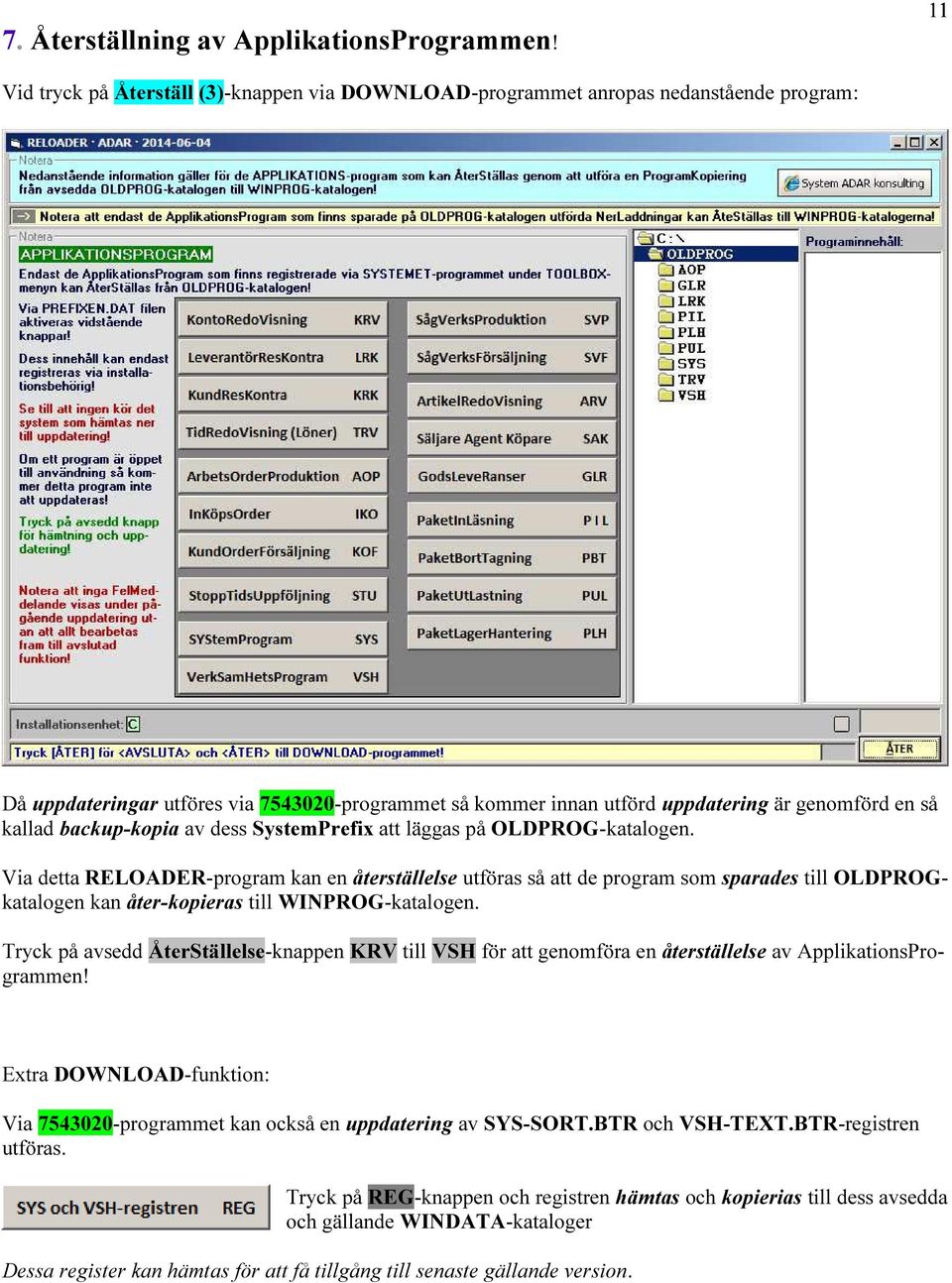 kallad backup-kopia av dess SystemPrefix att läggas på OLDPROG-katalogen.