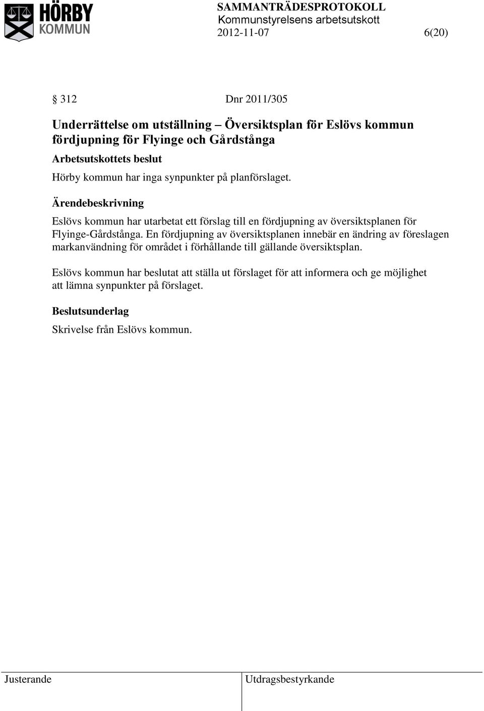 Eslövs kommun har utarbetat ett förslag till en fördjupning av översiktsplanen för Flyinge-Gårdstånga.