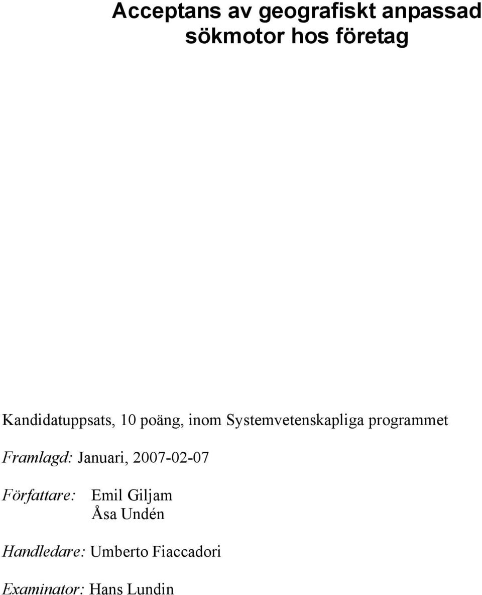 programmet Framlagd: Januari, 2007-02-07 Författare: Emil