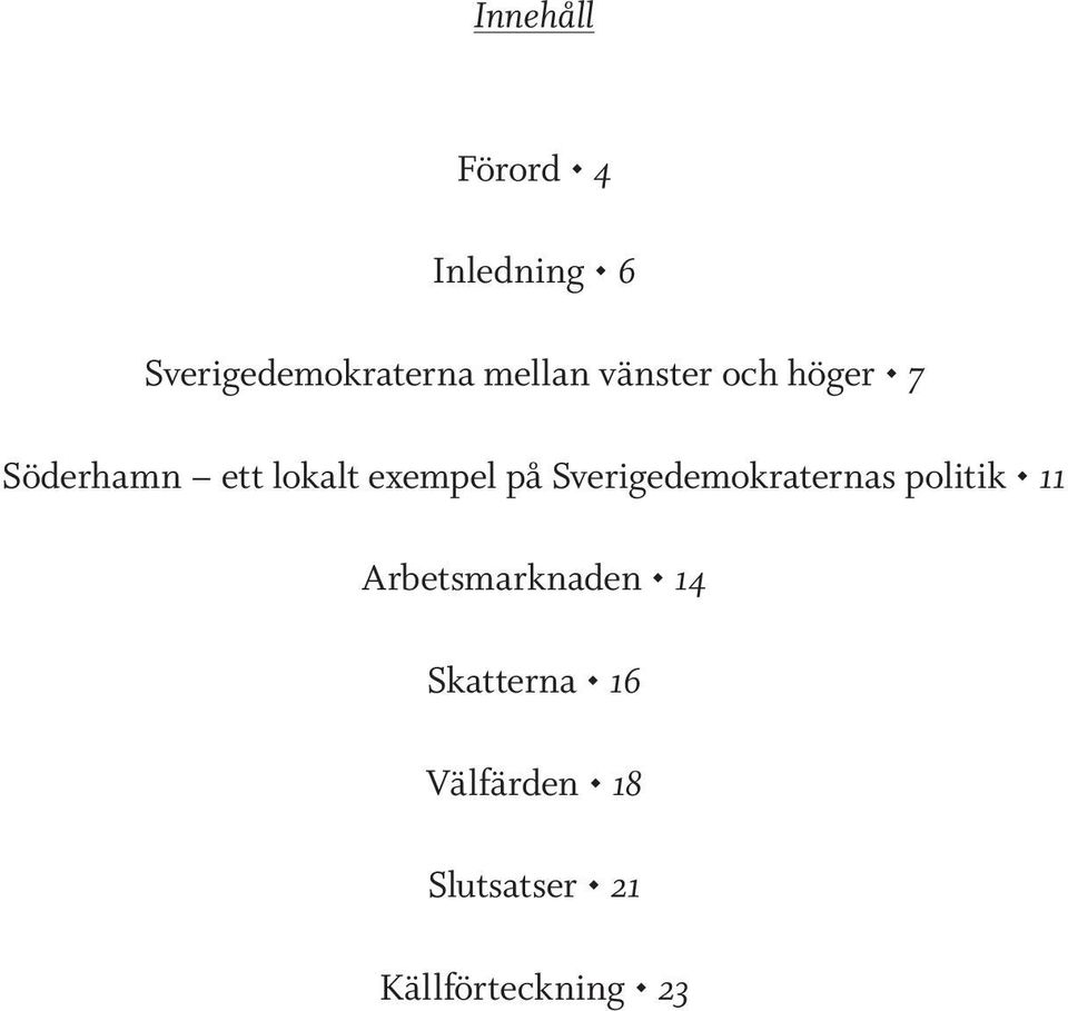 exempel på Sverigedemokraternas politik 11