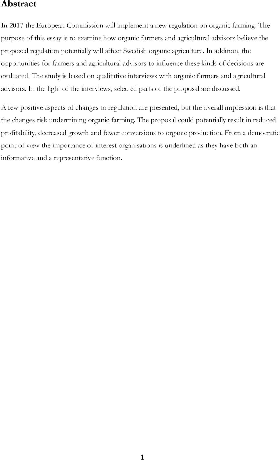 In addition, the opportunities for farmers and agricultural advisors to influence these kinds of decisions are evaluated.