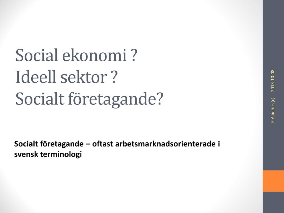 Socialt företagande oftast