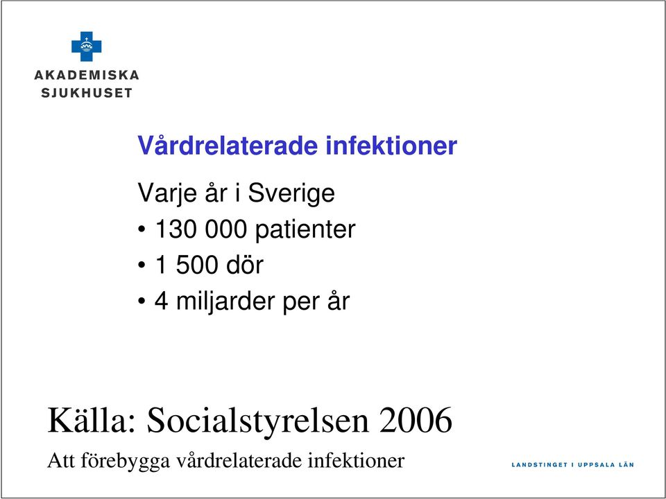 miljarder per år Källa: Socialstyrelsen