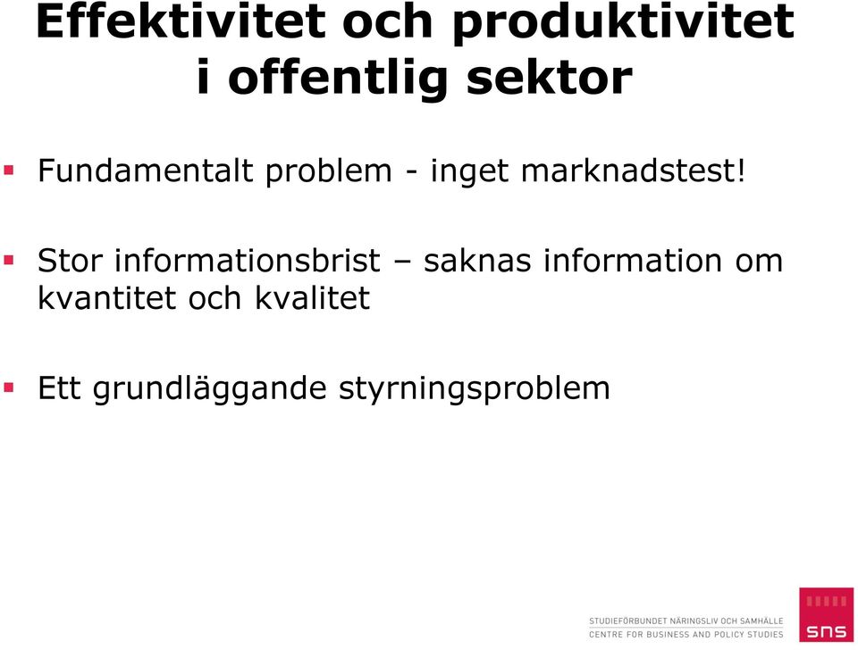 Stor informationsbrist saknas information om
