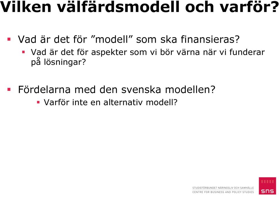 Vad är det för aspekter som vi bör värna när vi