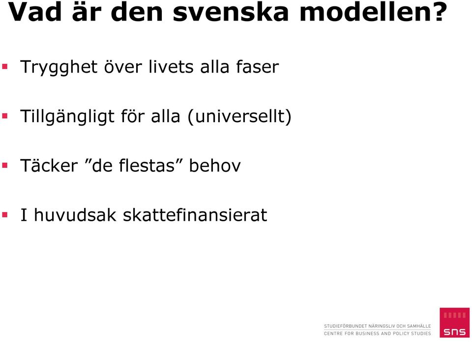 Tillgängligt för alla (universellt)