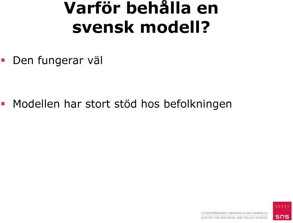 Den fungerar väl