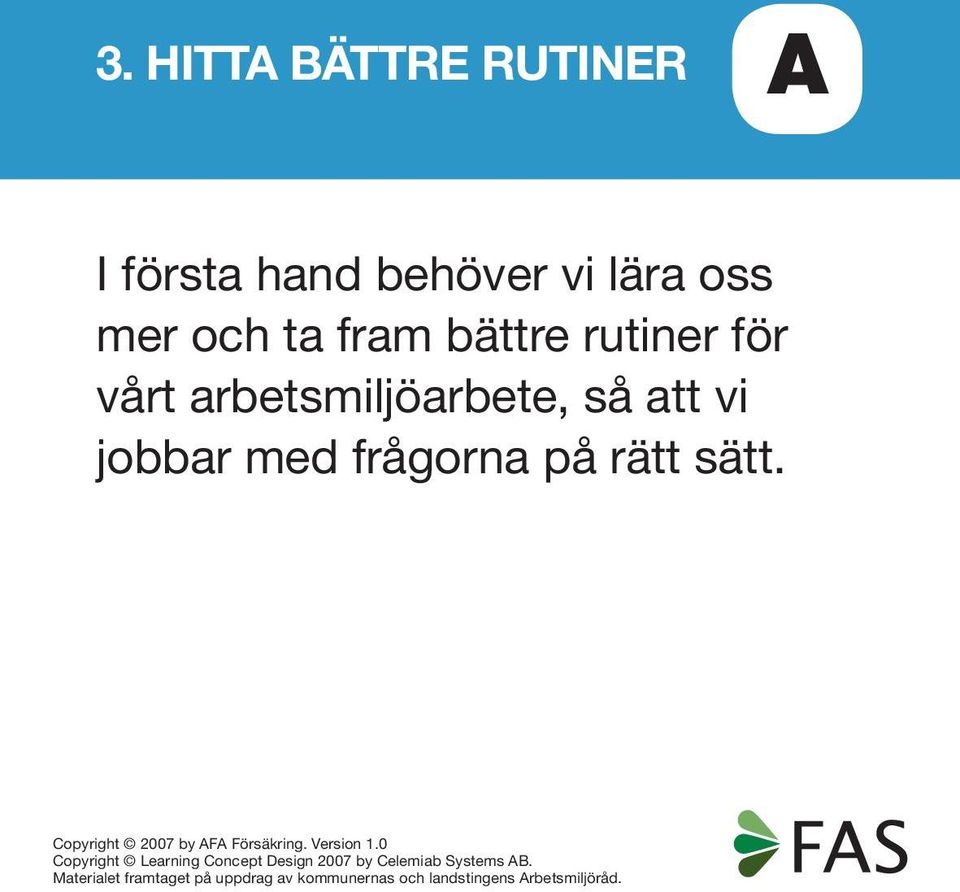 bättre rutiner för vårt