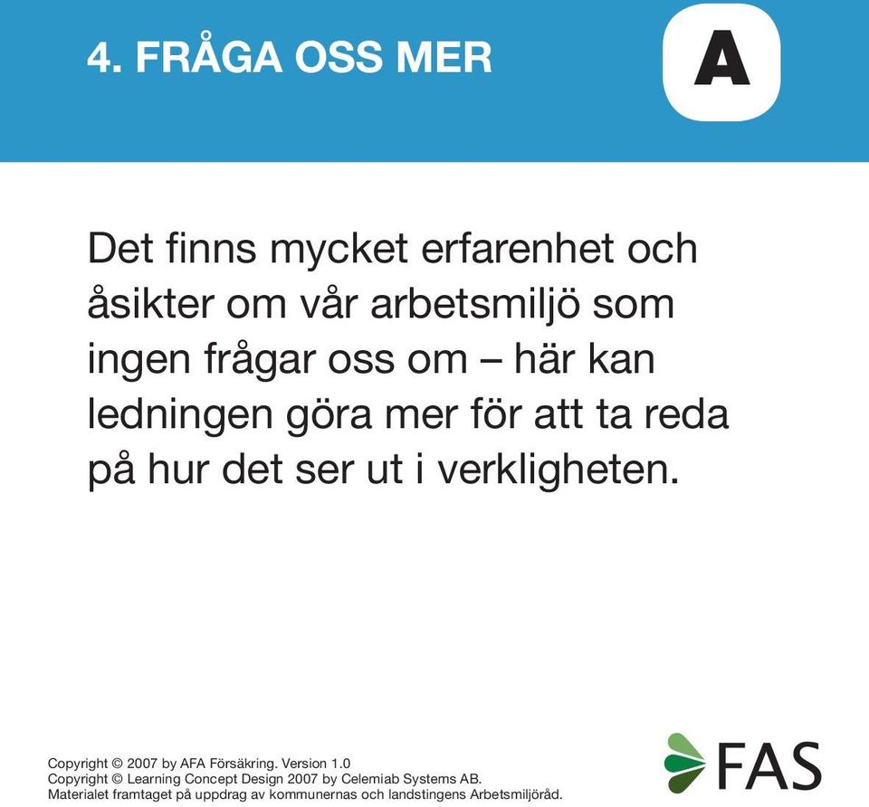 som ingen frågar oss om här kan ledningen